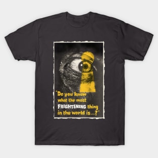 Frightening thing T-Shirt